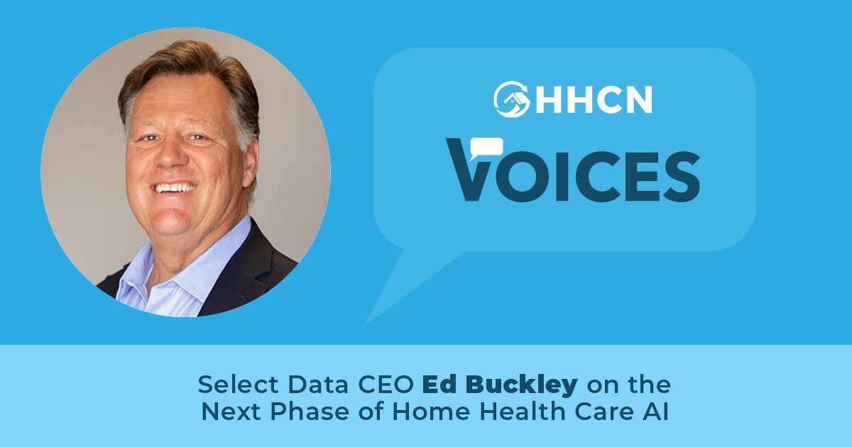 VOICES Select Data CEO Ed Buckley on The Next Phase of Home Health